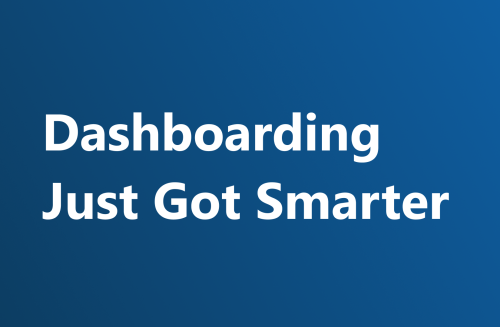 Dashboarding Just Got Smarter